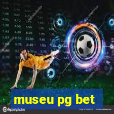 museu pg bet